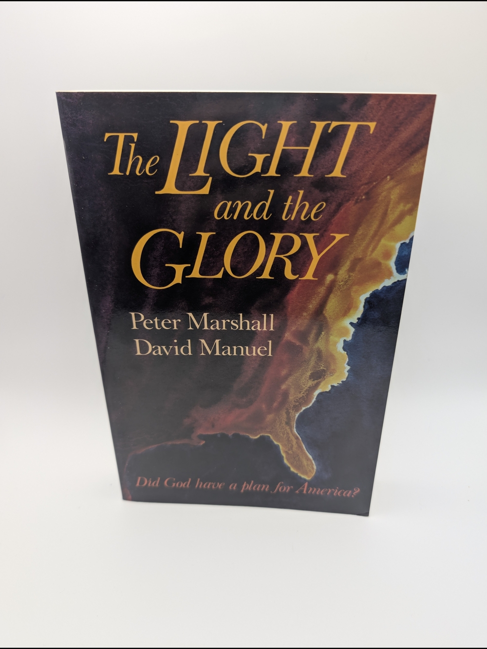 The Light and the Glory: Did God Have a Plan for America? Paperback Book